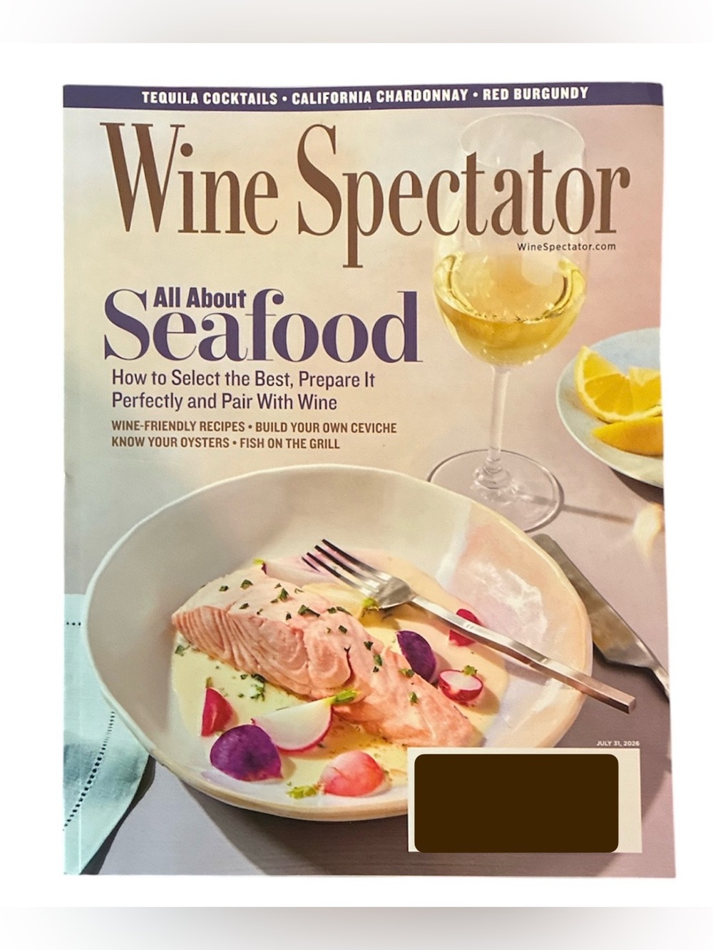 Wine Spectator Magazine July 31 2026 Seafood Wine Recipes Ceviche Oysters Grill